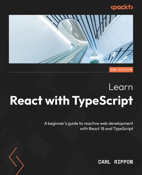 Learn React with TypeScript - Second Edition: A beginner's guide to reactive web development with React 18 and TypeScript 2nd ed. Edition Carl Rippon ürün görseli 1
