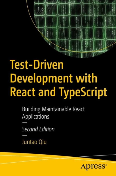 Test-Driven Development with React and TypeScript: Building Maintainable React Applications 2nd Edition Juntao Qiu ürün görseli 1