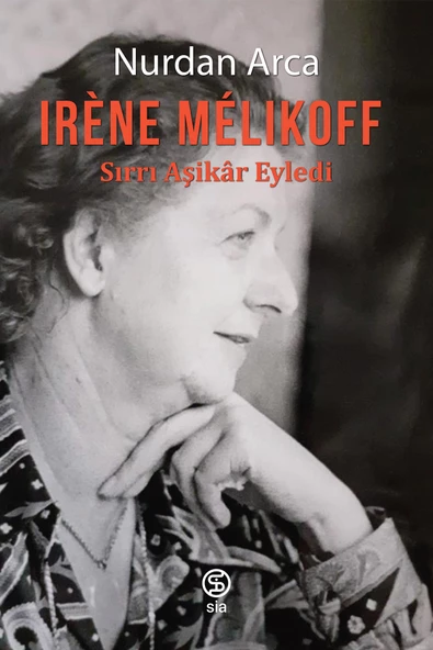 Irene Melikoff - Sırrı Aşikar Eyledi - Nurdan Arca ürün görseli 1