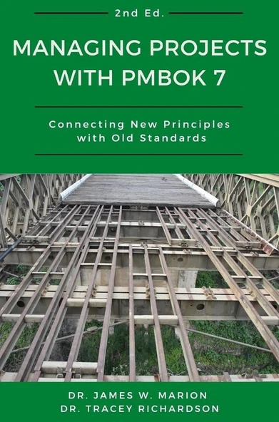 Managing Projects With PMBOK 7: Connecting New Principles With Old Standards 2nd Ed. Dr. James W. Marion ürün görseli 1