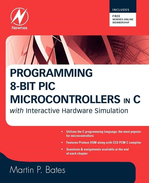 Programming 8-bit PIC Microcontrollers in C: with Interactive Hardware Simulation Martin P. Bates ürün görseli 1