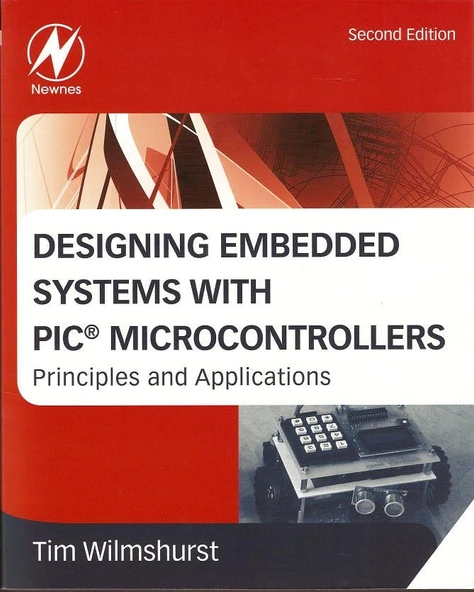 Designing Embedded Systems with PIC Microcontrollers: Principles and Applications 2nd Edition Tim Wilmshurst ürün görseli 1