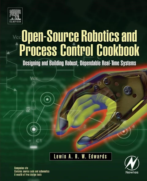 Open-Source Robotics and Process Control Cookbook: Designing and Building Robust, Dependable Real-time Systems Lewin Edwards ürün görseli 1