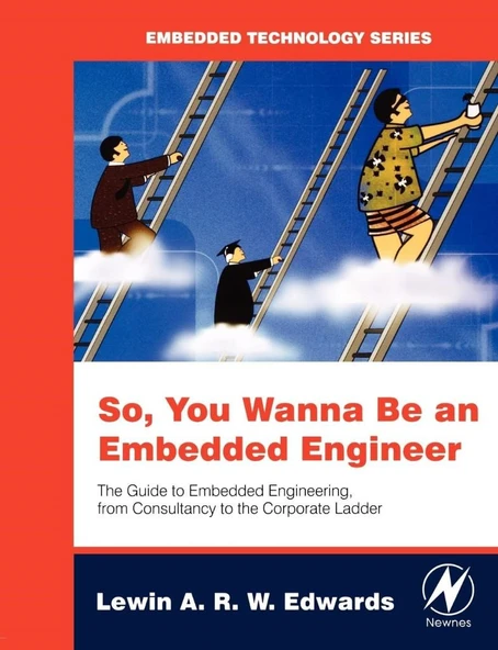 So You Wanna Be an Embedded Engineer: The Guide to Embedded Engineering, From Consultancy to the Corporate Ladder (Embedded Technology) Lewin Edwards ürün görseli 1