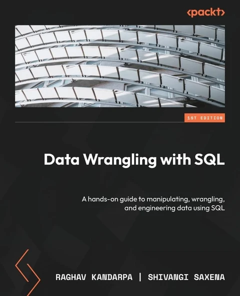 Data Wrangling with SQL: A hands-on guide to manipulating, wrangling, and engineering data using SQL Raghav Kandarpa ürün görseli 1