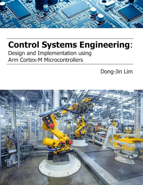 Control Systems Engineering: Design and Implementation using Arm Cortex-M Microcontrollers Dong-Jin Lim ürün görseli 1