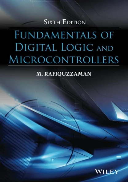 Fundamentals of Digital Logic and Microcontrollers 6th Edition M. Rafiquzzaman ürün görseli 1