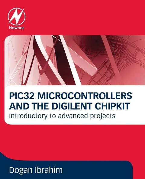 PIC32 Microcontrollers and the Digilent Chipkit: Introductory to Advanced Projects Dogan Ibrahim ürün görseli 1