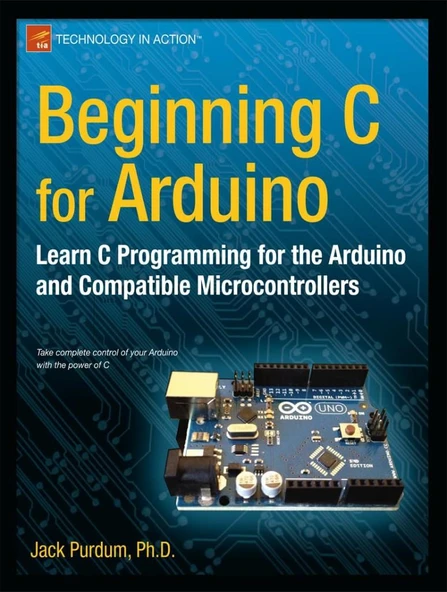 Beginning C for Arduino: Learn C Programming for the Arduino (Technology in Action) Jack Purdum ürün görseli 1