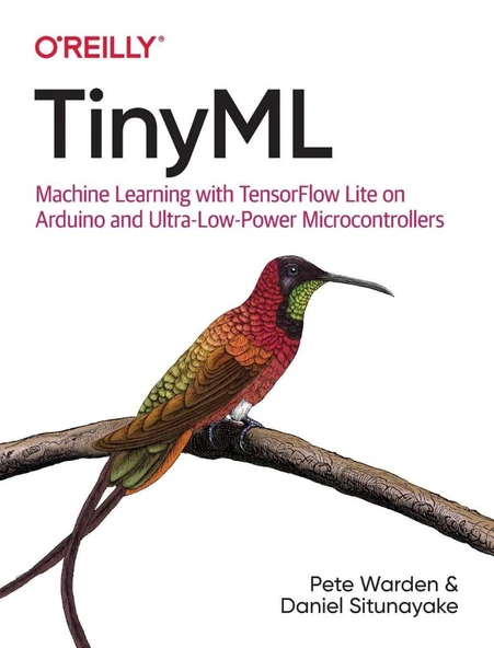 TinyML: Machine Learning with TensorFlow Lite on Arduino and Ultra-Low-Power Microcontrollers Warden Situnayake ürün görseli 1