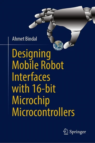 Designing Mobile Robot Interfaces with 16-bit Microchip Microcontrollers Ahmet Bindal ürün görseli 1