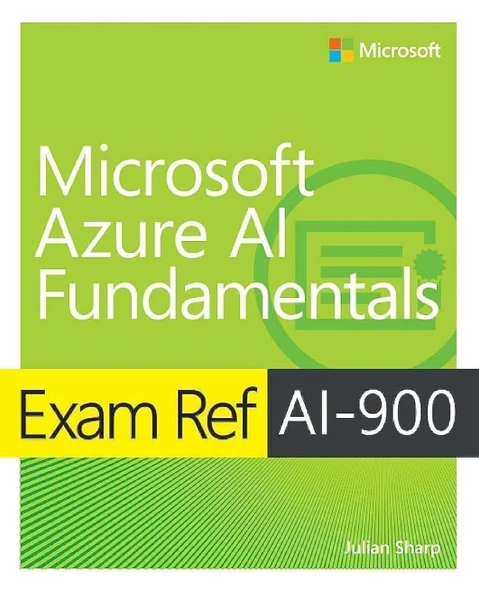 Exam Ref AI-900 Microsoft Azure AI Fundamentals Julian Sharp - Resim 2