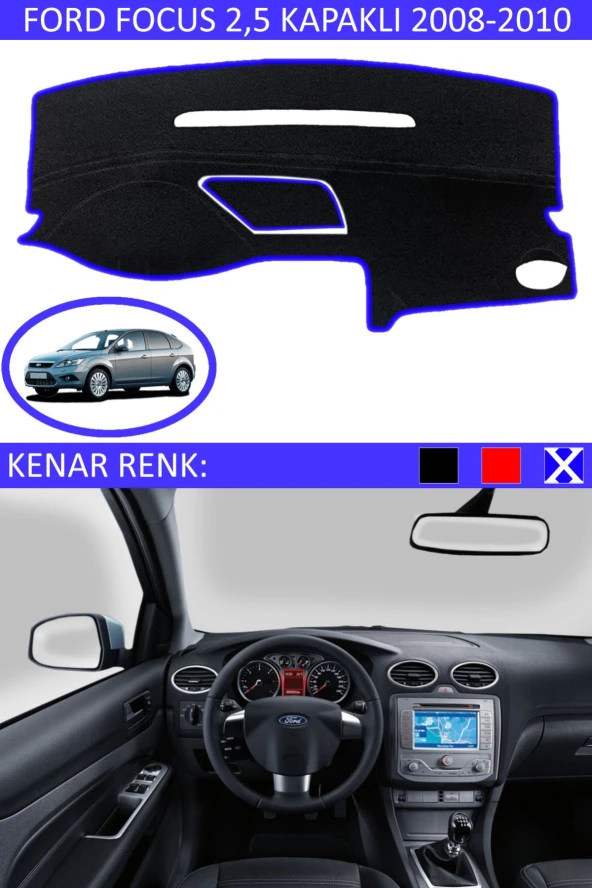 Ford Focus 2,5 Kapaklı 2005-2010 Için Uygun Torpido Koruma Halısı Siyah Kenar Renk Mavi ürün görseli 1