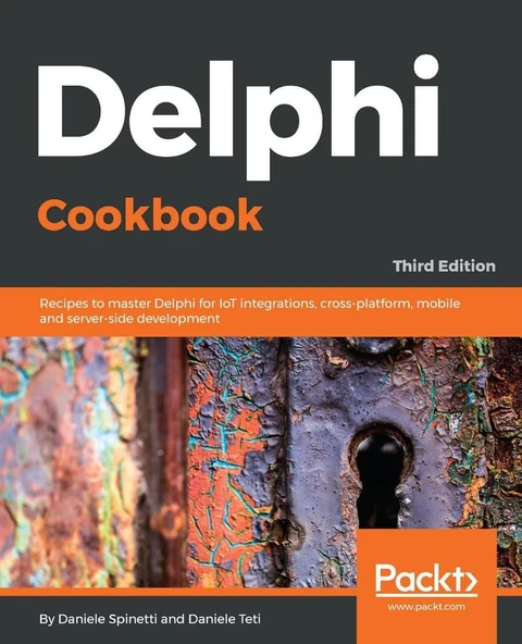 Delphi Cookbook: Recipes to master Delphi for IoT integrations, cross-platform, mobile and server-side development 3rd Edition Spinetti Teti ürün görseli 1