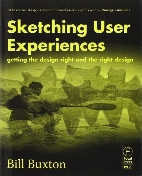 Sketching User Experiences: Getting the Design Right and the Right Design (Interactive Technologies) Bill Buxton ürün görseli 1