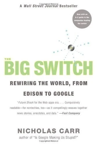 The Big Switch: Rewiring the World, from Edison to Google by Carr, Nicholas ürün görseli 1