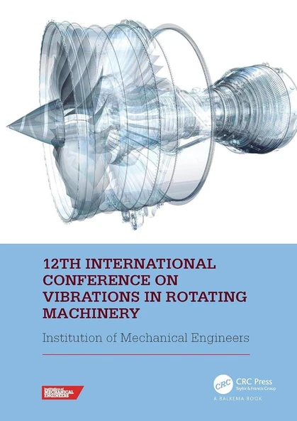 12th International Conference on Vibrations in Rotating Machinery: Proceedings of the 12th Virtual Conference on Vibrations in Rotating Machinery VIRM Institute of Mechanical Engineers ürün görseli 1
