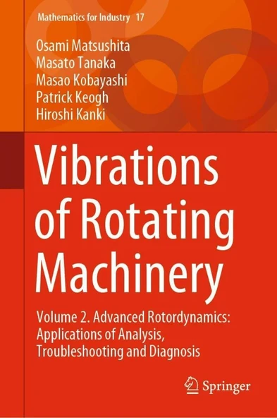 Vibrations of Rotating Machinery Volume 2. Advanced Rotordynamics: Applications of Analysis Troubleshooting and Diagnosis Mathematics for Industry 17 Matsushita Tanaka ürün görseli 1