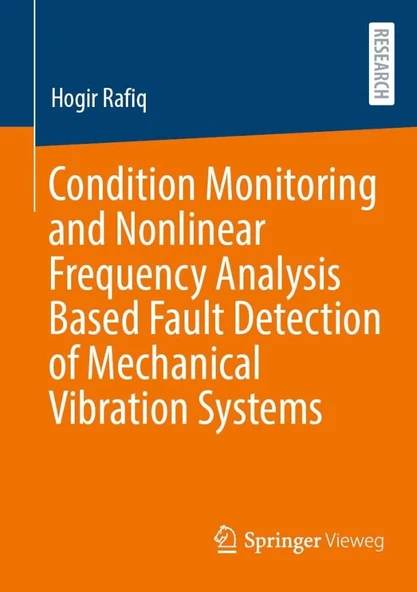 Condition Monitoring and Nonlinear Frequency Analysis Based Fault Detection of Mechanical Vibration Systems Hogir Rafiq ürün görseli 1