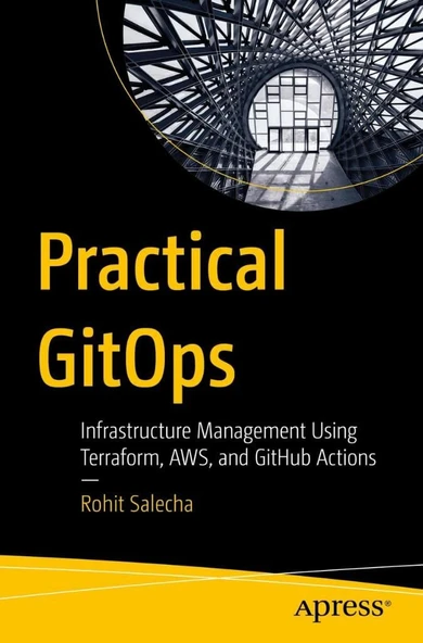 Practical GitOps: Infrastructure Management Using Terraform, AWS, and GitHub Actions Rohit Salecha ürün görseli 1