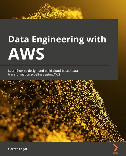 Data Engineering with AWS: Learn how to design and build cloud-based data transformation pipelines using AWS Gareth Eagar ürün görseli 1