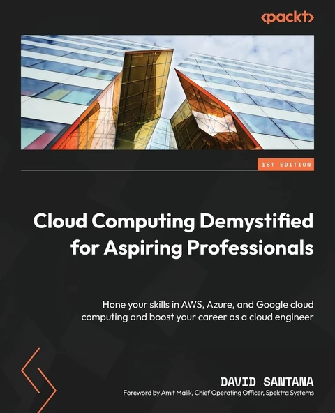 Cloud Computing Demystified for Aspiring Professionals: Hone your skills in AWS, Azure, and Google cloud computing and boost your career as a cloud engineer Santana ürün görseli 1