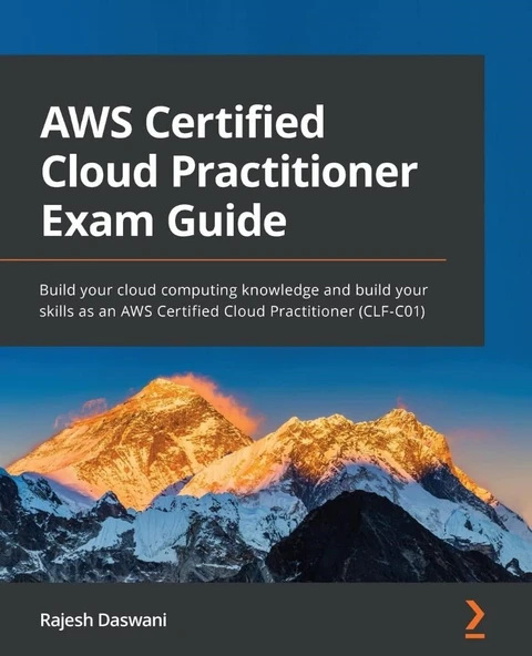 AWS Certified Cloud Practitioner Exam Guide: Build your cloud computing knowledge and build your skills as an AWS Certified Cloud Practitioner (CLF-C01) Rajesh Daswani ürün görseli 1