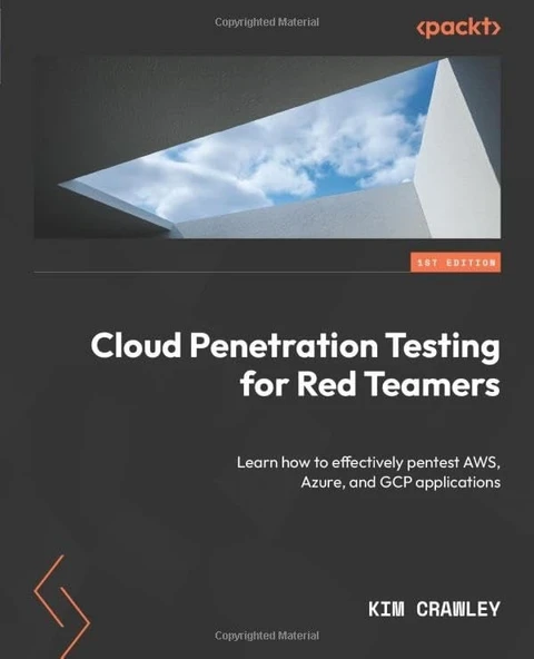 Cloud Penetration Testing for Red Teamers: Learn how to effectively pentest AWS, Azure, and GCP applications Kim Crawley ürün görseli 1
