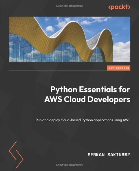 Python Essentials for AWS Cloud Developers: Run and deploy cloud-based Python applications using AWS Sakinmaz ürün görseli 1
