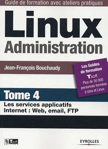 Linux Administration : Tome 4, Les services applicatifs Internet (French Edition) Jean-François Bouchaudy ürün görseli 1
