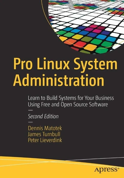 Pro Linux System Administration: Learn to Build Systems for Your Business Using Free and Open Source Software 2nd ed. Matotek Turnbull ürün görseli 1