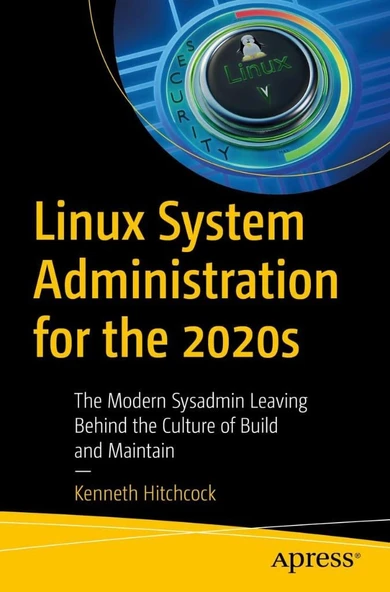Linux System Administration for the 2020s: The Modern Sysadmin Leaving Behind the Culture of Build and Maintain Hitchcock ürün görseli 1