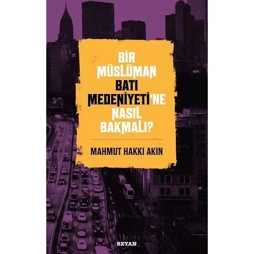 BİR MÜSLÜMAN BATI MEDENİYETİNE NASIL BAKMALI  BEYAN ürün görseli 1