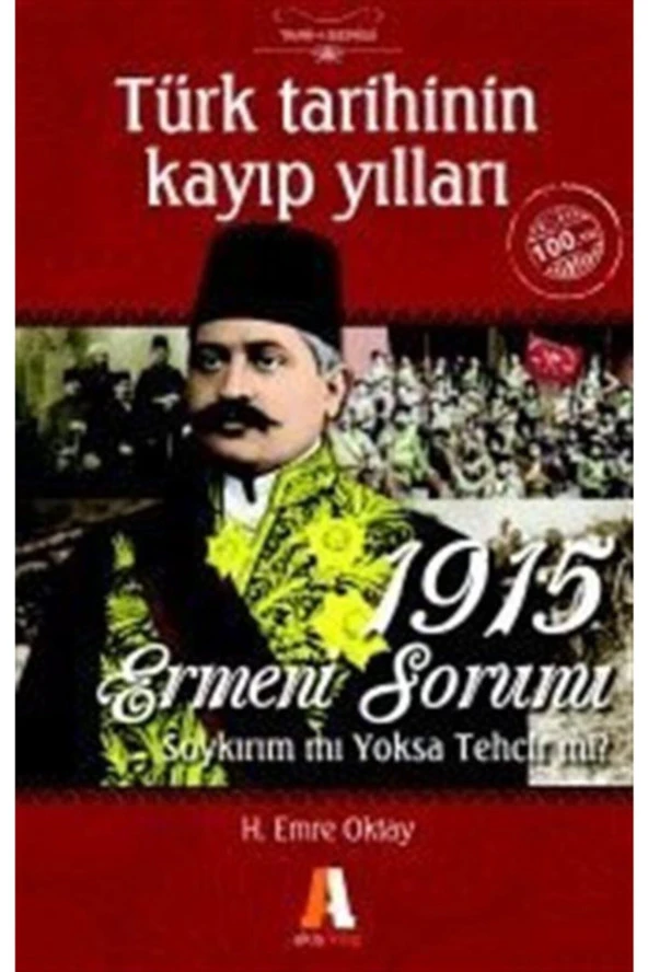 Türk Tarihinin Kayıp Yılları & 1915 Ermeni Sorunu H. Emre Oktay  xxx ürün görseli 1