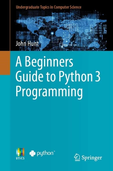 A Beginners Guide to Python 3 Programming (Undergraduate Topics in Computer Science) John Hunt ürün görseli 1