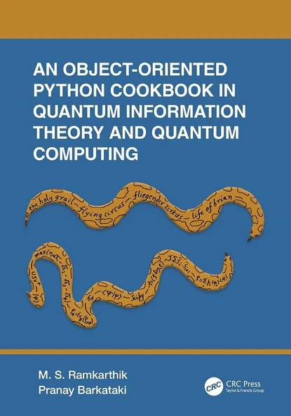 An Object-Oriented Python Cookbook in Quantum Information Theory and Quantum Computing Ramkarthik Barkataki ürün görseli 1