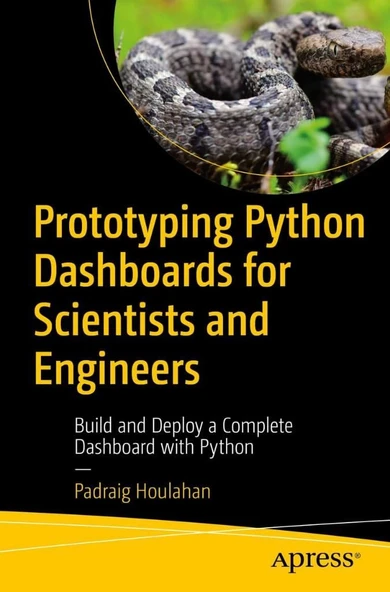 Prototyping Python Dashboards for Scientists and Engineers: Build and Deploy a Complete Dashboard with Python Padraig Houlahan ürün görseli 1