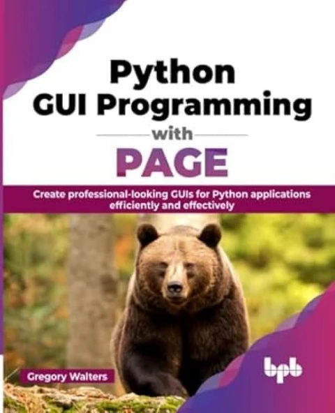 Python GUI Programming with PAGE: Create professional-looking GUIs for Python applications efficiently and effectively (English Edition) Gregory Walters ürün görseli 1