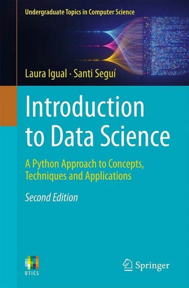 Introduction to Data Science: A Python Approach to Concepts, Techniques and Applications (Undergraduate Topics in Computer Science) 2nd ed. Igual Seguí ürün görseli 1