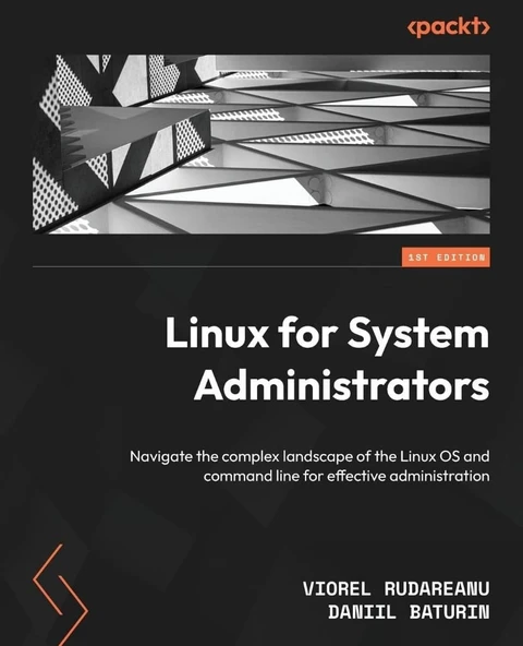 Linux for System Administrators: Navigate the complex landscape of the Linux OS and command line for effective administration Rudareanu Baturin ürün görseli 1