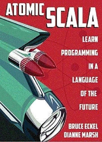 Atomic Scala learn programming in the language of the future Bruce Eckel ürün görseli 1