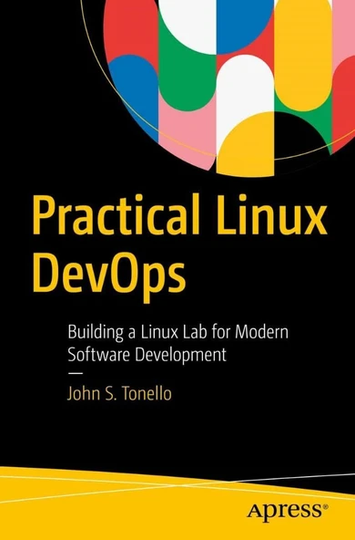 Practical Linux DevOps: Building a Linux Lab for Modern Software Development John S. Tonello ürün görseli 1