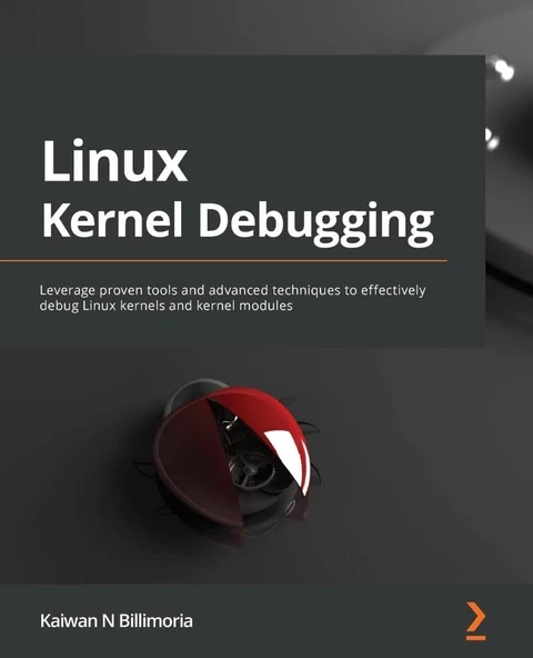 Linux Kernel Debugging: Leverage proven tools and advanced techniques to effectively debug Linux kernels and kernel modules Billimoria ürün görseli 1
