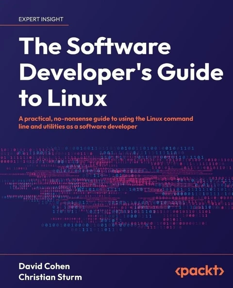 The Software Developer's Guide to Linux: A practical, no-nonsense guide to using the Linux command line and utilities as a software developer Cohen Sturm ürün görseli 1