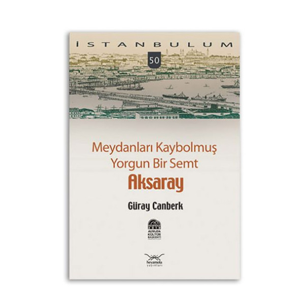 Meydanları Kaybolmuş Yorgun Bir Semt Aksaray ürün görseli 1