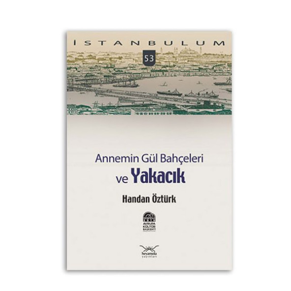 Annemin Gül Bahçeleri ve Yakacık ürün görseli 1