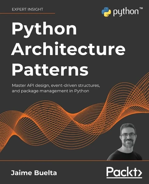 Python Architecture Patterns: Master API design, event-driven structures, and package management in Python Jaime Buelta ürün görseli 1