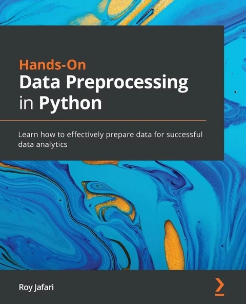 Hands-On Data Preprocessing in Python: Learn how to effectively prepare data for successful data analytics Roy Jafari ürün görseli 1