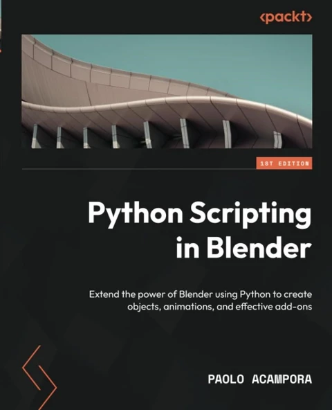 Python Scripting in Blender: Extend the power of Blender using Python to create objects, animations, and effective add-ons Paolo Acampora ürün görseli 1