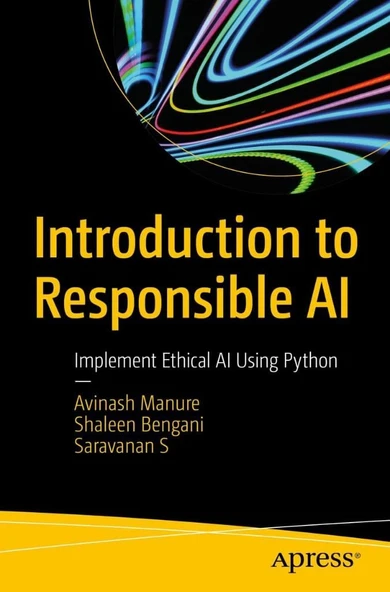 Introduction to Responsible AI: Implement Ethical AI Using Python Manure Bengani ürün görseli 1